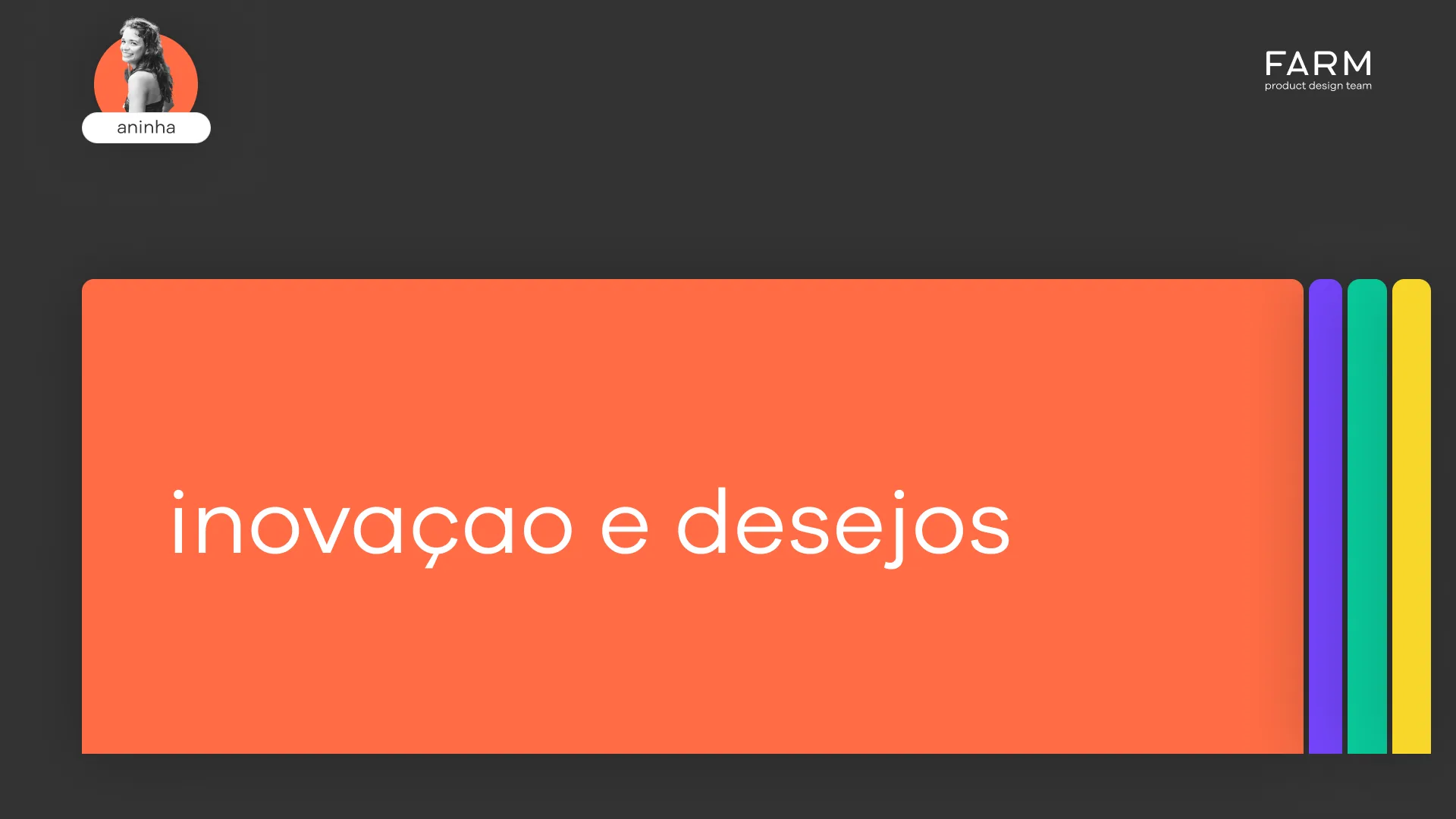 Frente de inovação e desejos.