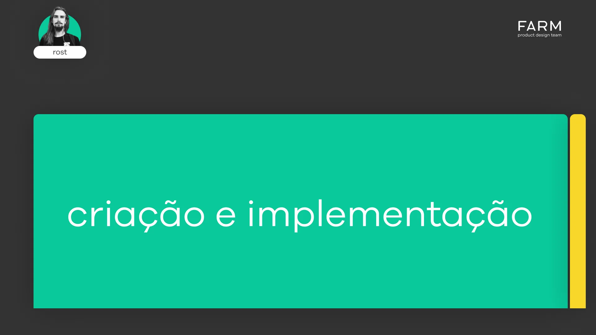 Frente de criação e implementação.