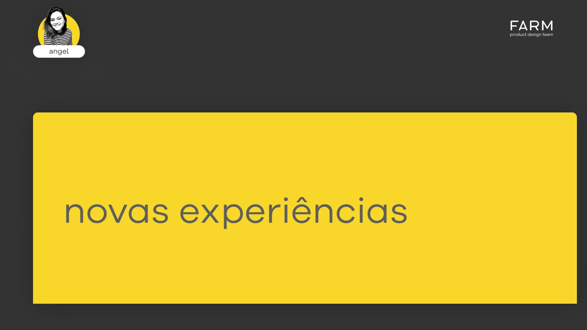 Frente de novas experiências.